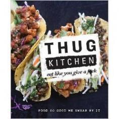 Thug Kitchen Cookbook