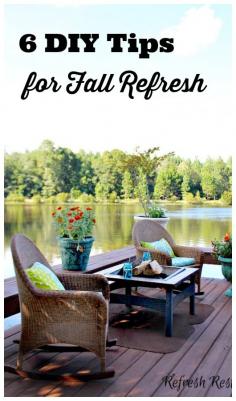6 DIY Tips for sprucing up for fall!  Do them now so you can sit back and enjoy later! #diy #fall #refreshrestyle