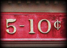 five & dime store. Oh how as a kid the selection of toys was overwhelming for a nickel or dime...you were in heaven!    Now my grandson feels the same way about dollar stores.