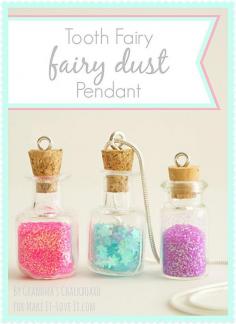 
                    
                        DIY Tooth Fairy "Fairy Dust" Pendant...something special to find under their pillow! --- Make It and Love It
                    
                