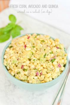 Fresh Corn, Avocado and Quinoa Salad (or dip) *would use roasted corn