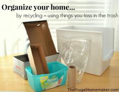 
                    
                        Organize your home by recycling + using things you toss in the trash
                    
                