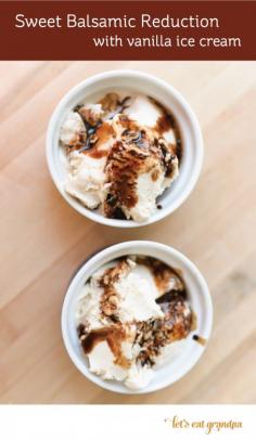 
                    
                        Sweet Balsamic Reduction with Vanilla Ice Cream | TodaysCreativeBlo...
                    
                